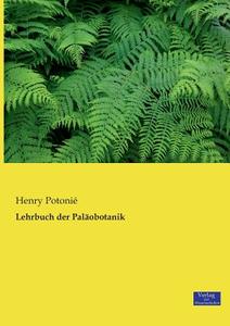 Lehrbuch der Paläobotanik di Henry Potonié edito da Verlag der Wissenschaften