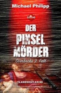 Der Pinselmörder di Michael Philipp edito da swb media publishing