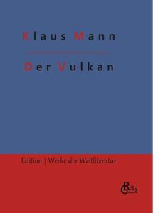 Der Vulkan di Klaus Mann edito da Gröls Verlag