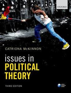 Issues In Political Theory di Catriona McKinnon edito da Oxford University Press