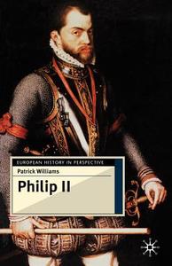 Philip II di Patrick Williams edito da Macmillan Education UK