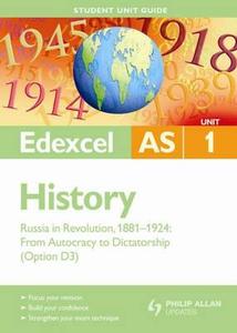 Edexcel As History Student Unit Guide: Unit 1 Russia In Revolution, 1881-1924: From Autocracy To Dictatorship (option D3) di Derrick Murphy edito da Hodder Education