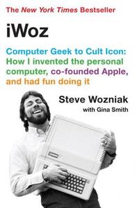 Iwoz: Computer Geek to Cult Icon di Steve Wozniak edito da W W NORTON & CO