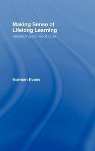 Making Sense of Lifelong Learning di Norman Evans edito da Taylor & Francis Ltd