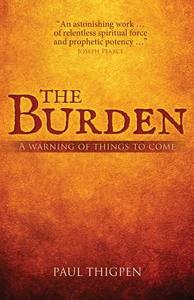 The Burden: A Warning of Things to Come di Paul Thigpen edito da Sea Star Press
