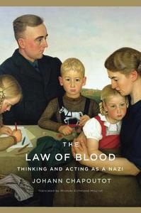 The Law of Blood di Johann Chapoutot edito da Harvard University Press