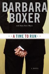 A Time To Run di Barbara Boxer, Mary-Rose Hayes edito da Chronicle Books