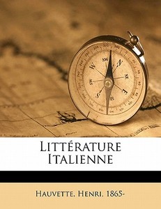 LittÃ¯Â¿Â½rature Italienne di Henri Hauvette, Hauvette Henri 1865- edito da Nabu Press