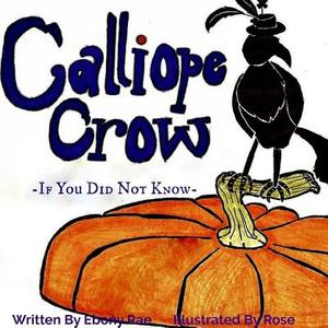 Calliope Crow di Ebony Rae edito da Lulu.com