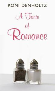 A Taste of Romance di Roni S. Denholtz edito da Thorndike Press