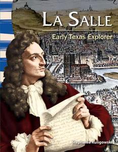 La Salle (Texas History): Early Texas Explorer di Stephanie Kuligowski edito da TEACHER CREATED MATERIALS