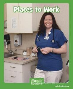 Places to Work di Helen Gregory edito da CAPSTONE PR
