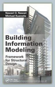 Building Information Modeling di Nawari O. Nawari, Michael W. Kuenstle edito da Apple Academic Press Inc.