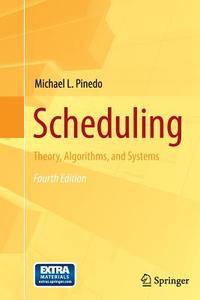 Scheduling di Michael L. Pinedo edito da Springer New York