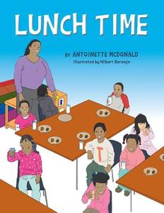 Lunch Time di Antoinette McDonald edito da Xlibris
