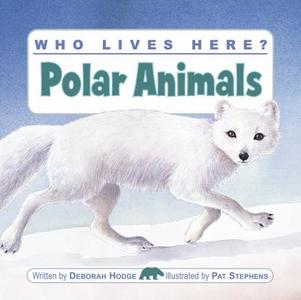 Polar Animals di Deborah Hodge edito da Kids Can Press