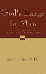 God's Image in Man di James Orr edito da Wipf & Stock Publishers