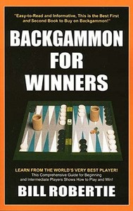 Backgammon for Winners, 3rd Edition di Bill Robertie edito da Cardoza Publishing