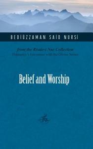 Belief & Worship di Bediuzzaman Said Nursi edito da The Light Inc