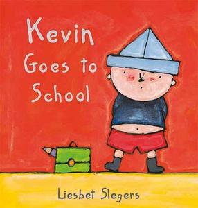 Kevin Goes to School di Liesbet Slegers edito da Clavis Publishing