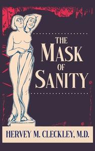 The Mask of Sanity di Hervey M. Cleckley edito da MOCKINGBIRD PR