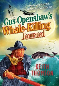 Gus Openshaw\'s Whale-killing Journal di Keith Thomson edito da Quercus Publishing Plc