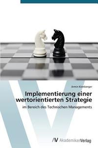 Implementierung einer wertorientierten Strategie di Armin Kienberger edito da AV Akademikerverlag