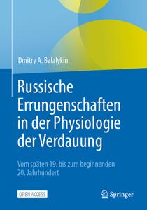 Russische Errungenschaften in der Physiologie der Verdauung di Dmitry A. Balalykin edito da Springer-Verlag GmbH