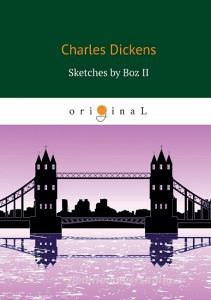Sketches by Boz II di C. Dickens edito da Book on Demand Ltd.
