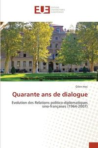 Quarante ans de dialogue di Qibin Hou edito da Éditions universitaires européennes