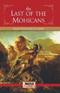 The Last of the Mohicans di James Fenimore Cooper edito da MAPLE PRESS PVT LTD