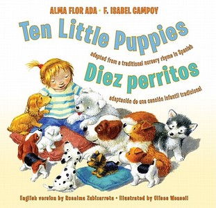 Ten Little Puppies/Diez Perritos di Alma Flor Ada, F. Isabel Campoy edito da Rayo