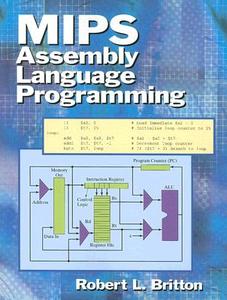 MIPS Assembly Language Programming di Robert Britton edito da Pearson Education (US)