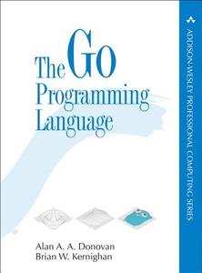 The Go Programming Language di Alan A. A. Donovan, Brian W. Kernighan edito da Addison Wesley