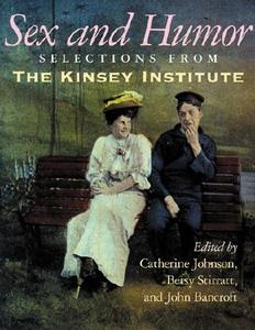 Sex and Humor: Selections from the Kinsey Institute edito da Indiana University Press