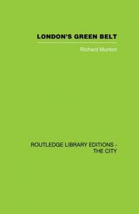London's Green Belt: Containment in Practice di Richard Munton edito da ROUTLEDGE