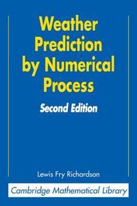 Weather Prediction by Numerical Process di Lewis Fry Richardson edito da Cambridge University Press