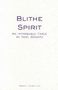 Blithe Spirit di Noel Sir Coward edito da Samuel French Ltd