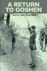 A Return to Goshen di Norma Ullian Greenstein edito da iUniverse