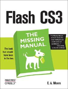 Flash Cs3: The Missing Manual di E. A. Veer, Chris Grover edito da POGUE PR
