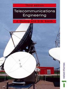 Telecommunications Engineering di John Dunlop, D. Geoffrey Smith edito da Taylor & Francis Ltd