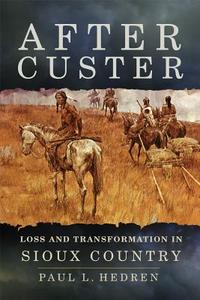 After Custer di Paul L. Hedren edito da University of Oklahoma Press