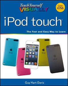 Teach Yourself Visually Ipod Touch di Guy Hart-Davis edito da John Wiley & Sons Inc