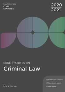Core Statutes on Criminal Law 2020-21 di Mark James edito da RED GLOBE PR