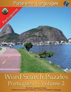 Parleremo Languages Word Search Puzzles Portuguese - Volume 2 di Erik Zidowecki edito da Createspace
