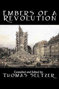Embers of a Revolution by Leo Tolstoy, Fiction, Classics, Literary di Leo Tolstoy, Fyodor Mikhailovich Dostoevsky edito da Aegypan