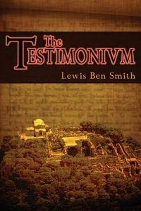The Testimonium di Lewis Ben Smith edito da Electio Publishing