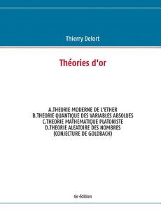 Theories D\'or 6e Edition di Thierry Delort edito da Books On Demand