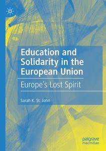 EDUCATION & SOLIDARITY IN THE EUROPEAN U di SARAH K. ST. JOHN edito da SPRINGER