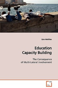 Education Capacity Building di Ezra Matthias edito da VDM Verlag